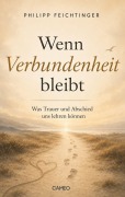 Cover-Bild zum Titel 'Wenn Verbundenheit bleibt' von 'Philipp Feichtinger'