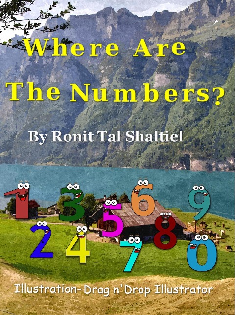 Where are the Numbers? (The Adventures of the Numbers, #1) - Ronit Tal Shaltiel