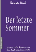 Der letzte Sommer - Historischer Roman aus dem Ende des Zarenreichs - Ricarda Huch