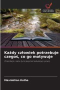 Cover-Bild zum Titel 'Ka¿dy cz¿owiek potrzebuje czego¿, co go motywuje' von 'Maximilian Kothe'
