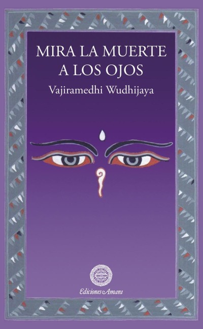 MIRA LA MUERTE A LOS OJOS - Vajiramedhi Wudhijaya