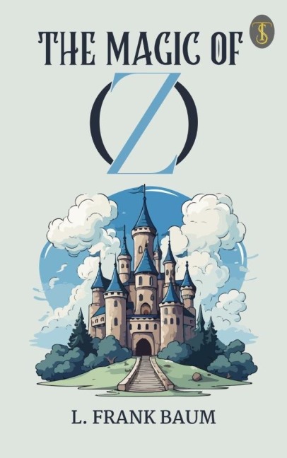The Magic of Oz - L. Frank Baum