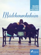 Cover-Bild zum Titel 'Mädchenwohnheim' von 'Marie Louise Fischer'