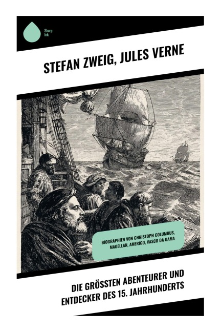 Die größten Abenteurer und Entdecker des 15. Jahrhunderts - Stefan Zweig, Jules Verne