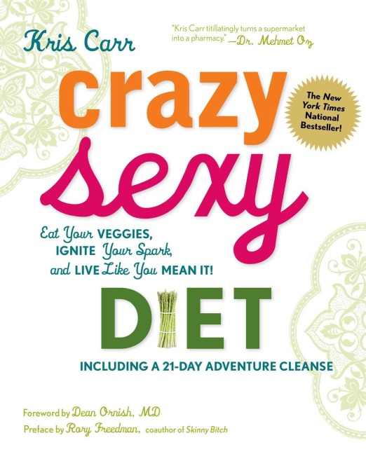 Crazy Sexy Diet - Kris Carr, Sheila Buff