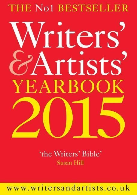 Writers' and Artists' Yearbook 2015 - Www Writersandartists Co Uk