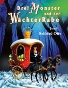 Cover-Bild zum Titel 'Drei Monster und der WächterRabe' von 'Juschi Seifried-Otte'