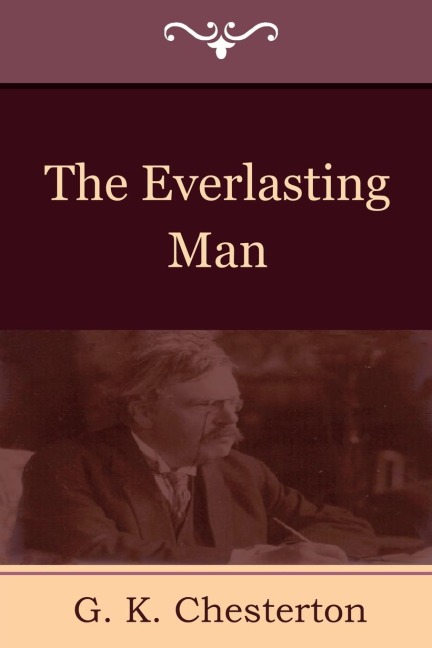 The Everlasting Man - G. K. Chesterton