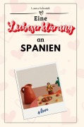Cover-Bild zum Titel 'Eine Liebeserklärung an Spanien' von 'Laura Schmidt'