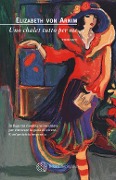 Cover-Bild zum Titel 'Uno chalet tutto per me' von 'Elizabeth von Arnim'