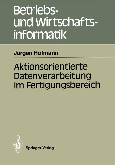 Aktionsorientierte Datenverarbeitung im Fertigungsbereich - Jürgen Hofmann