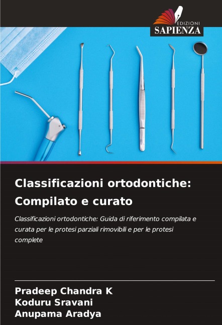 Classificazioni ortodontiche: Compilato e curato - Pradeep Chandra K, Koduru Sravani, Anupama Aradya