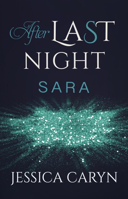 Sara, After Last Night (Last Night & After Collection, #11) - Jessica Caryn