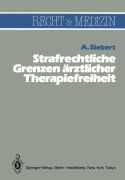 Cover-Bild zum Titel 'Strafrechtliche Grenzen ärztlicher Therapiefreiheit' von 'Arvid Siebert'