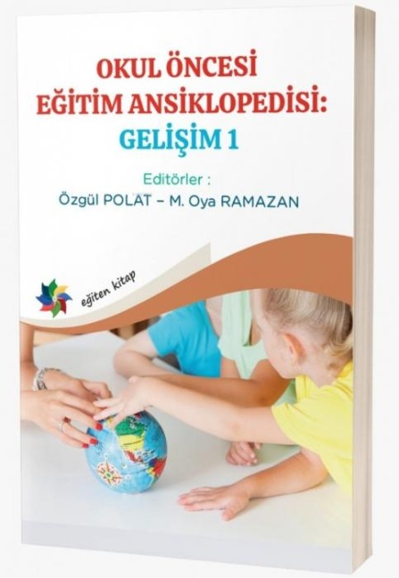 Okul Öncesi Egitim Ansiklopedisi Gelisim 1 - Özgül Polat, M. Oya Ramazan