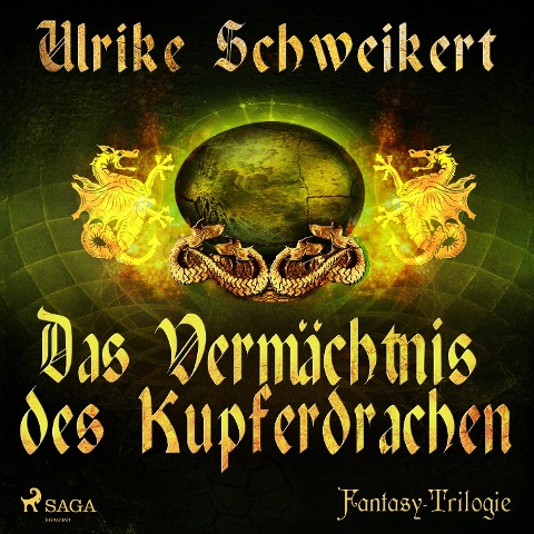 Das Vermächtnis des Kupferdrachen - Die Drachenkronen-Trilogie 2 (Ungekürzt) - Ulrike Schweikert