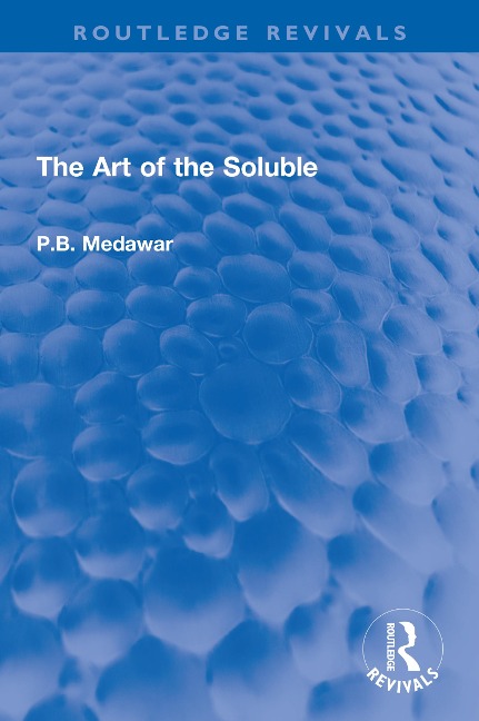 The Art of the Soluble - P. B. Medawar