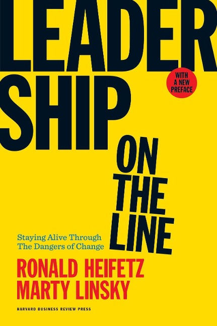 Leadership on the Line - Ronald A Heifetz, Marty Linsky