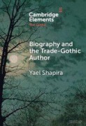 Cover-Bild zum Titel 'Biography and the Trade-Gothic Author' von 'Yael Shapira'