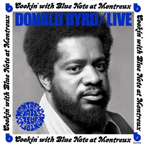 Donald Byrd Live: Cookin' with Blue Note at Montreux - Donald Byrd