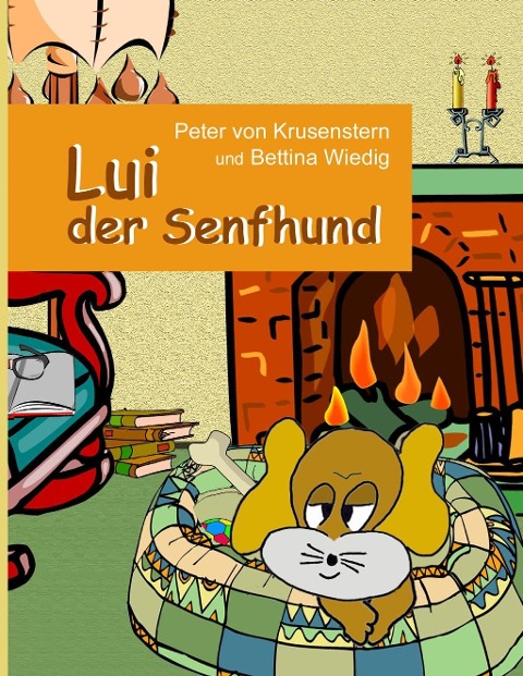 Lui der Senfhund - Peter Von Krusenstern, Bettina Wiedig