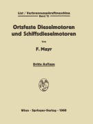 Cover-Bild zum Titel 'Ortsfeste Dieselmotoren und Schiffsdieselmotoren' von 'Fritz Mayr'