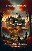 Concealed Watchers: Secrets of the Autumn Mansion (Mystery) - Lory Green