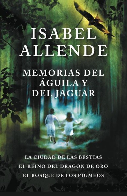Memorias del Águila Y El Jaguar / Memoir of the Eagle and the Jaguar - Isabel Allende