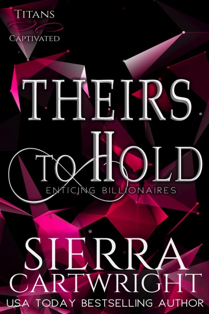 <div>Theirs to Hold</div> - Sierra Cartwright