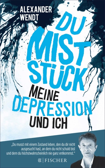 Du Miststück - Meine Depression und ich - Alexander Wendt
