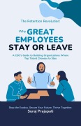 Cover-Bild zum Titel 'The Retention Revolution: Why Great Employees Stay or Leave' von 'Suraj Prajapati'