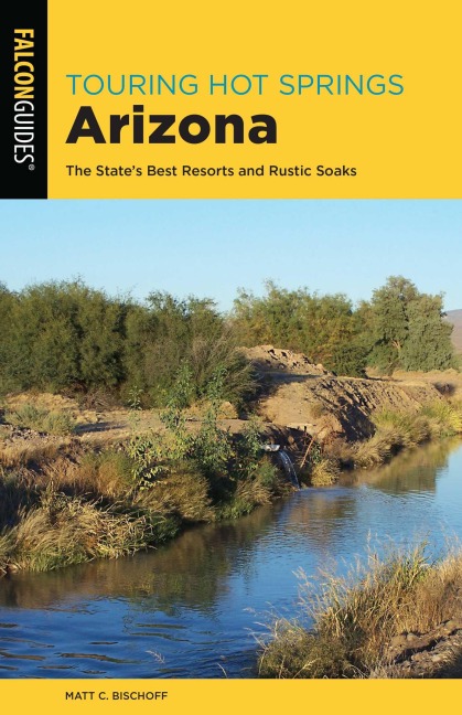 Touring Hot Springs Arizona - Matt C. Bischoff