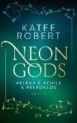 Cover-Bild zum Titel 'Neon Gods - Helena & Achill & Patroklos' von 'Katee Robert'