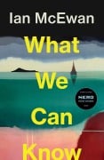 Cover-Bild zum Titel 'What We Can Know' von 'Ian McEwan'