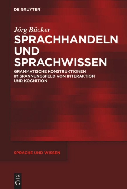 Sprachhandeln und Sprachwissen - Jörg Bücker