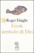 Cover-Bild zum Titel 'Gesù simbolo di Dio' von 'Roger Haight'