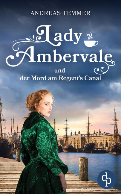 Lady Ambervale und der Mord am Regent's Canal | Ein viktorianischer Krimi - Andreas Temmer