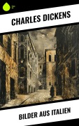 Cover-Bild zum Titel 'Bilder aus Italien' von 'Charles Dickens'
