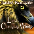 Cover-Bild zum Titel 'Lord of the Changing Winds' von 'Rachel Neumeier'