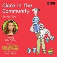 Clare in the Community: Series 10: Series 10 & a Christmas Special Episode of the BBC Radio 4 Sitcom - Harry Venning