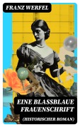 Cover-Bild zum Titel 'Eine blassblaue Frauenschrift (Historischer Roman)' von 'Franz Werfel'