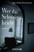 Cover-Bild zum Titel 'Wer das Schweigen bricht' von 'Mechtild Borrmann'