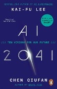Cover-Bild zum Titel 'AI 2041' von 'Kai-Fu Lee, Chen Qiufan'