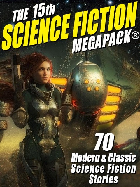 The 15th Science Fiction MEGAPACK® - Ray Bradbury, Poul Anderson, Frederik Pohl, Charles L. Fontenay, A. R. Morlan