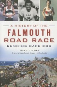 Cover-Bild zum Titel 'A History of the Falmouth Road Race' von 'Paul C Clerici'