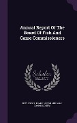 Cover-Bild zum Titel 'Annual Report Of The Board Of Fish And Game Commissioners' von ''