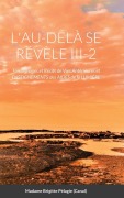 Cover-Bild zum Titel 'L'AU-DELÀ SE RÉVÈLE III-2 (couverture rigide)' von 'Madame Brigitte Pélagie'