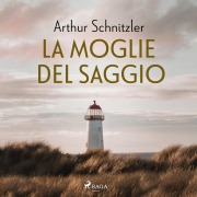 Cover-Bild zum Titel 'La moglie del saggio' von 'Arthur Schnitzler'