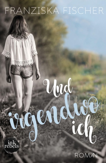 Und irgendwo ich - Franziska Fischer
