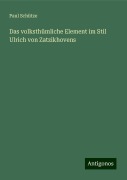 Das volksthümliche Element im Stil Ulrich von Zatzikhovens - Paul Schütze